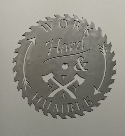 Work Hard, Stay Humble Metal Saw Blade Decor